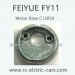 FEIYUE FY11 Car Parts, Motor Base C12050, 1/12 Scale 4WD Short Course